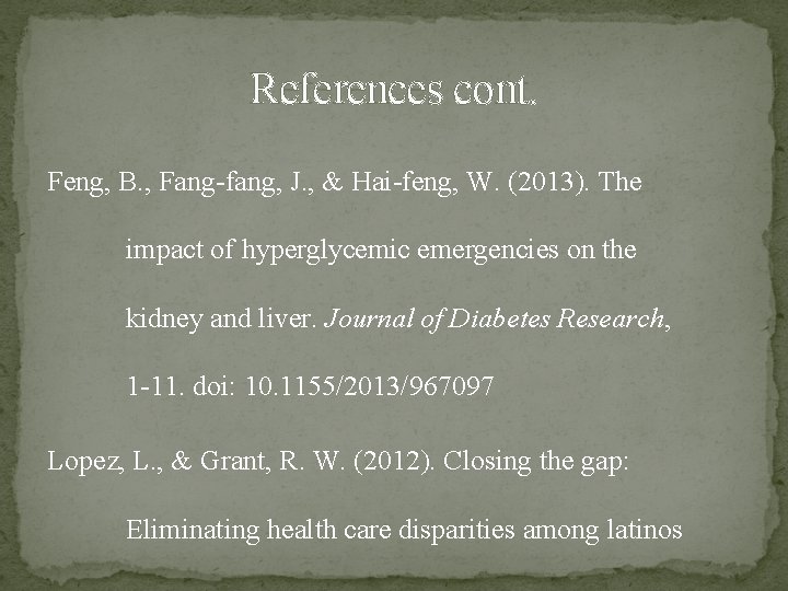 References cont. Feng, B. , Fang-fang, J. , & Hai-feng, W. (2013). The impact