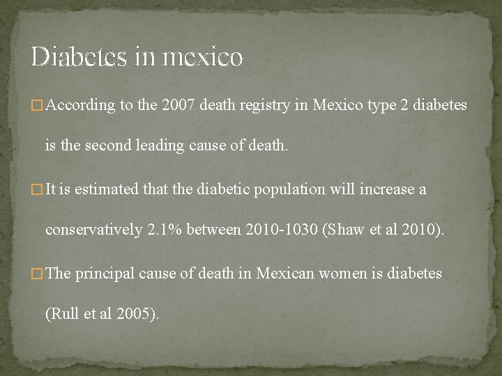 Diabetes in mexico � According to the 2007 death registry in Mexico type 2