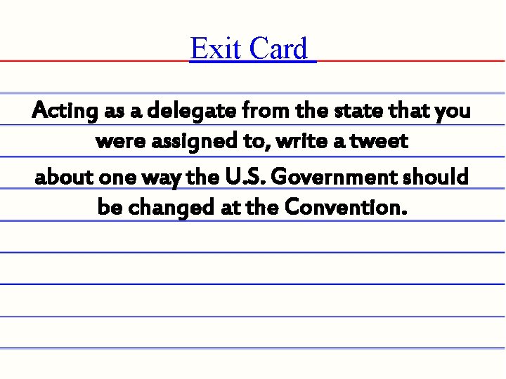 Exit Card Acting as a delegate from the state that you were assigned to,