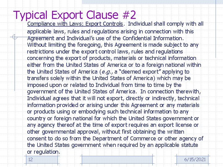 Typical Export Clause #2 Compliance with Laws; Export Controls. Individual shall comply with all