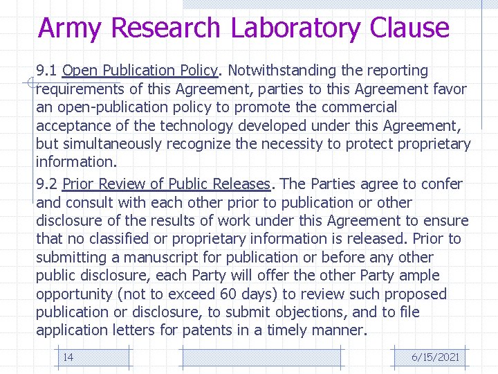 Army Research Laboratory Clause 9. 1 Open Publication Policy. Notwithstanding the reporting requirements of