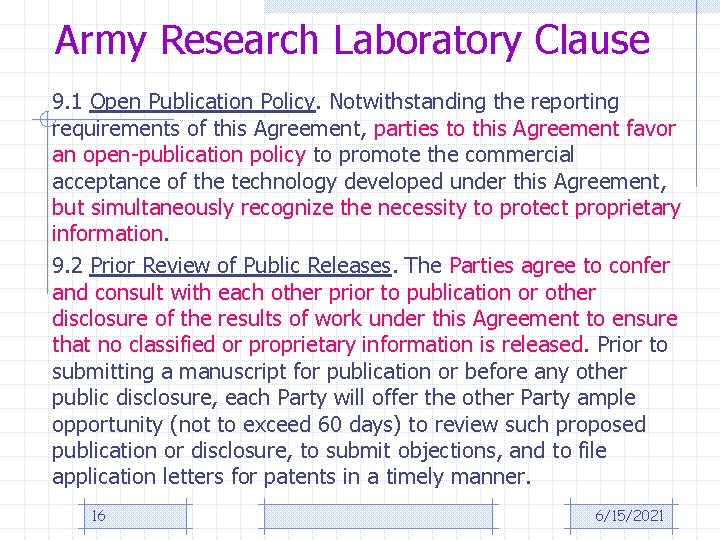 Army Research Laboratory Clause 9. 1 Open Publication Policy. Notwithstanding the reporting requirements of