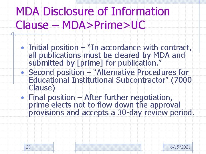 MDA Disclosure of Information Clause – MDA>Prime>UC • Initial position – “In accordance with