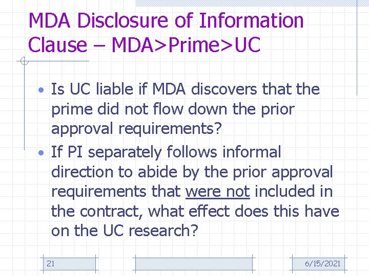 MDA Disclosure of Information Clause – MDA>Prime>UC • Is UC liable if MDA discovers