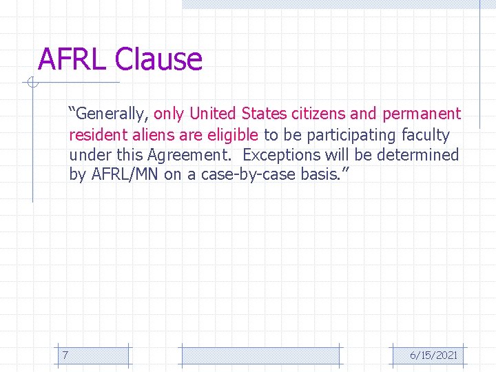 AFRL Clause “Generally, only United States citizens and permanent resident aliens are eligible to