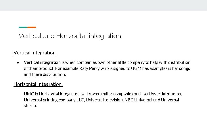 Vertical and Horizontal integration Vertical Integration ● Vertical integration is when companies own other