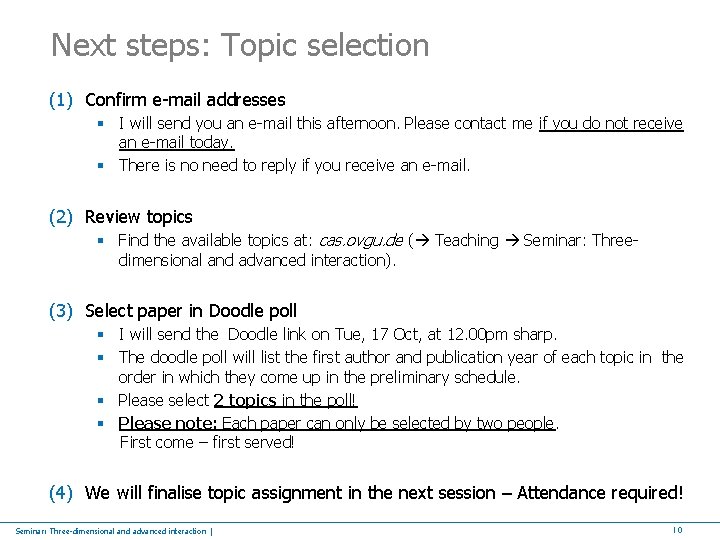 Next steps: Topic selection (1) Confirm e-mail addresses § I will send you an