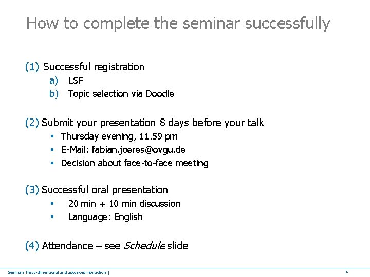 How to complete the seminar successfully (1) Successful registration a) b) LSF Topic selection
