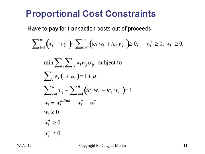 Proportional Cost Constraints Have to pay for transaction costs out of proceeds: 7/2/2013 Copyright