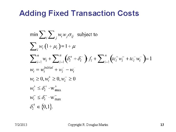 Adding Fixed Transaction Costs 7/2/2013 Copyright R. Douglas Martin 13 