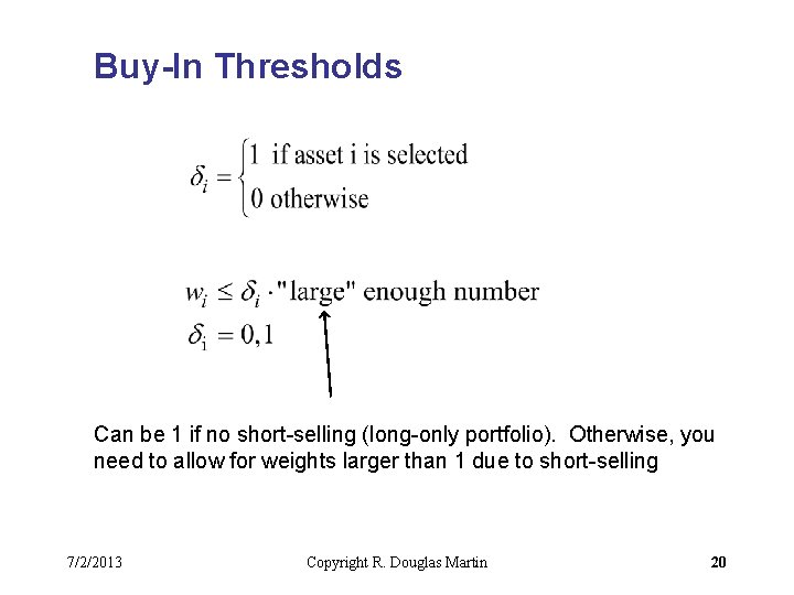 Buy-In Thresholds Can be 1 if no short-selling (long-only portfolio). Otherwise, you need to