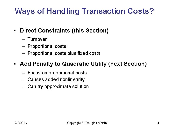 Ways of Handling Transaction Costs? § Direct Constraints (this Section) – Turnover – Proportional