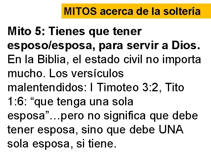 MITOS acerca de la soltería Mito 5: Tienes que tener esposo/esposa, para servir a