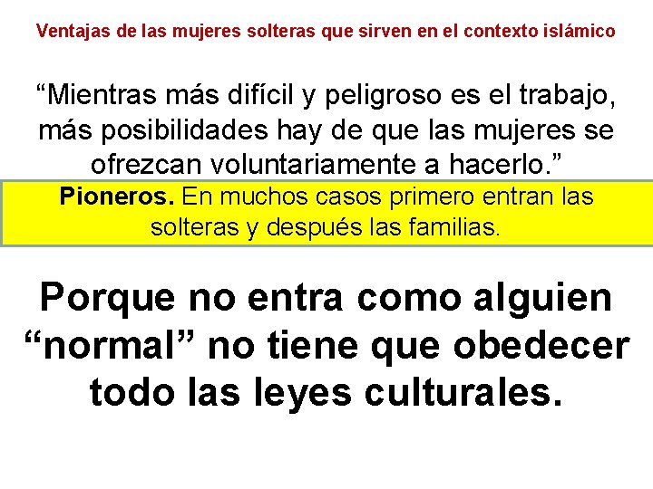 Ventajas de las mujeres solteras que sirven en el contexto islámico “Mientras más difícil