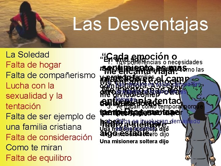 Las Desventajas La Soledad Falta de hogar Falta de compañerismo Lucha con la sexualidad