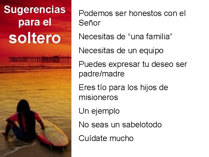 Sugerencias para el soltero Podemos ser honestos con el Señor Necesitas de “una familia”