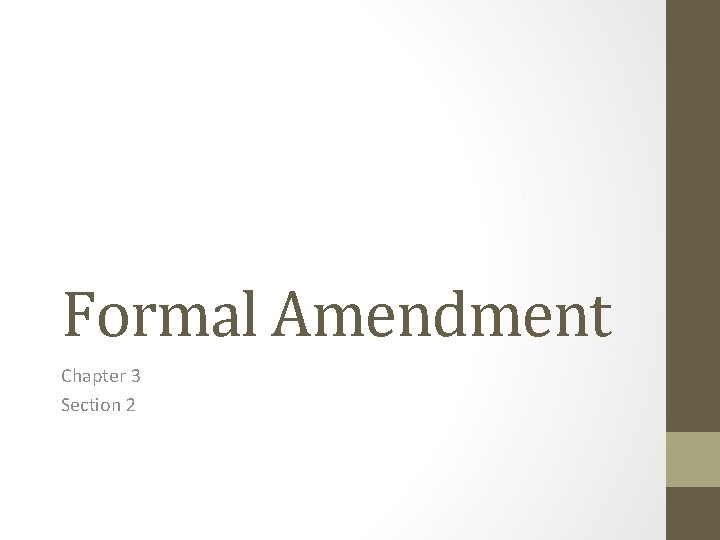 Formal Amendment Chapter 3 Section 2 