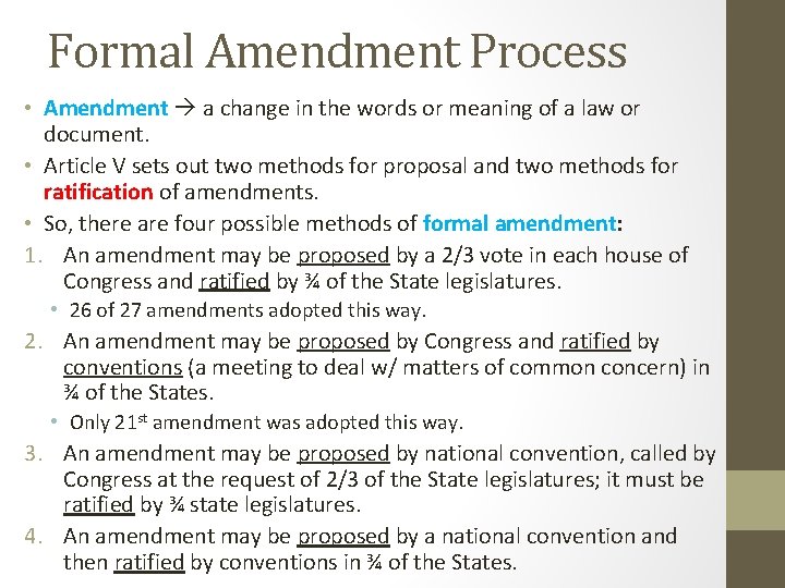 Formal Amendment Process • Amendment a change in the words or meaning of a