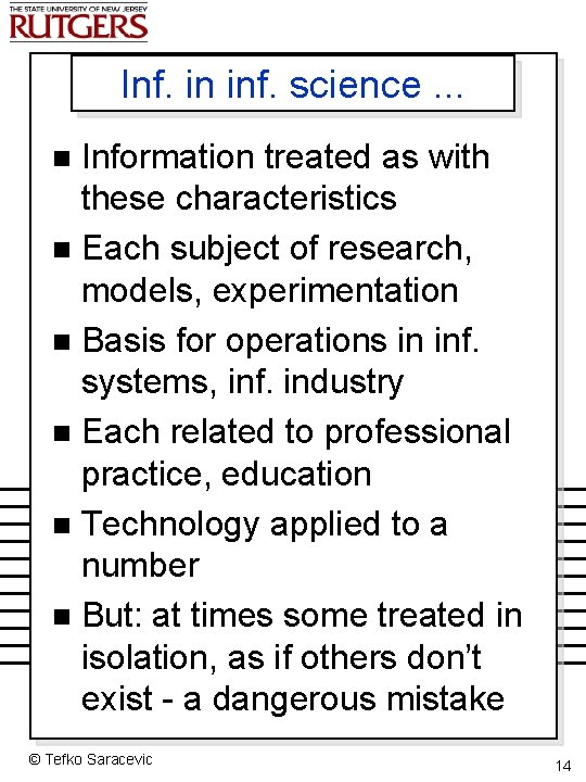 Inf. in inf. science. . . Information treated as with these characteristics n Each