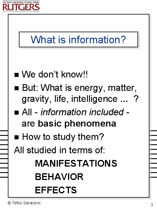 What is information? We don’t know!! n But: What is energy, matter, gravity, life,