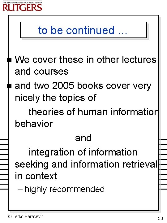 to be continued … We cover these in other lectures and courses n and