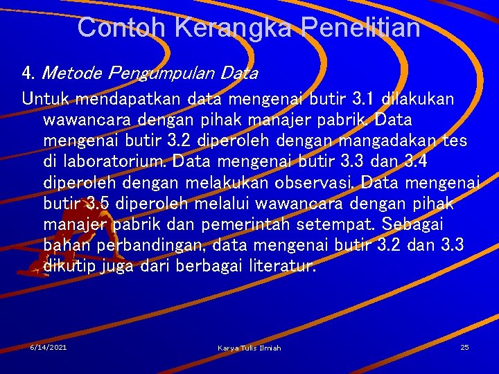 Contoh Kerangka Penelitian 4. Metode Pengumpulan Data Untuk mendapatkan data mengenai butir 3. 1