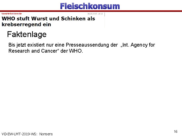 Fleischkonsum Faktenlage Bis jetzt existiert nur eine Presseaussendung der „Int. Agency for Research and