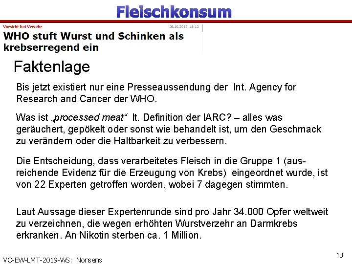 Fleischkonsum Faktenlage Bis jetzt existiert nur eine Presseaussendung der Int. Agency for Research and