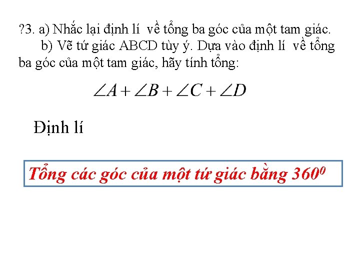 ? 3. a) Nhắc lại định lí về tổng ba góc của một tam