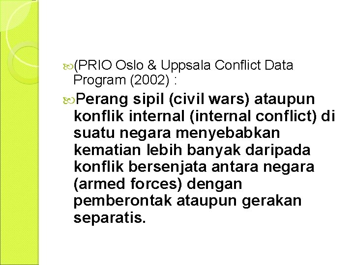  (PRIO Oslo & Uppsala Conflict Data Program (2002) : Perang sipil (civil wars)