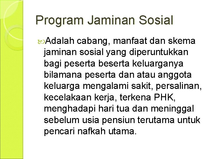 Program Jaminan Sosial Adalah cabang, manfaat dan skema jaminan sosial yang diperuntukkan bagi peserta