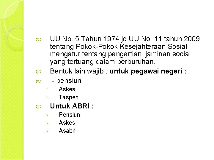 UU No. 5 Tahun 1974 jo UU No. 11 tahun 2009 tentang Pokok-Pokok Kesejahteraan