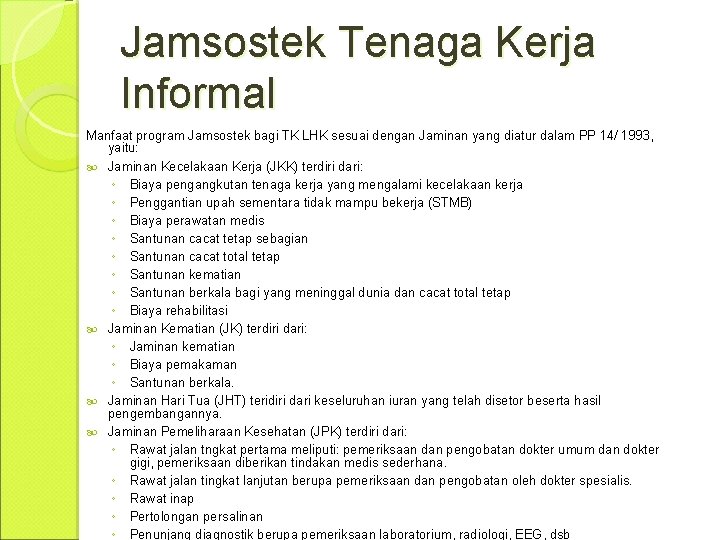 Jamsostek Tenaga Kerja Informal Manfaat program Jamsostek bagi TK LHK sesuai dengan Jaminan yang