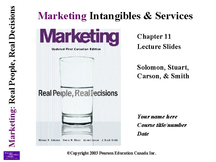 Marketing: Real People, Real Decisions Marketing Intangibles & Services Chapter 11 Lecture Slides Solomon,
