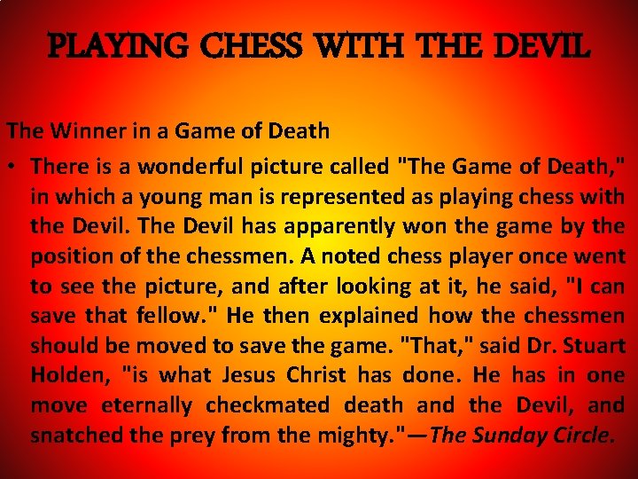 PLAYING CHESS WITH THE DEVIL The Winner in a Game of Death • There