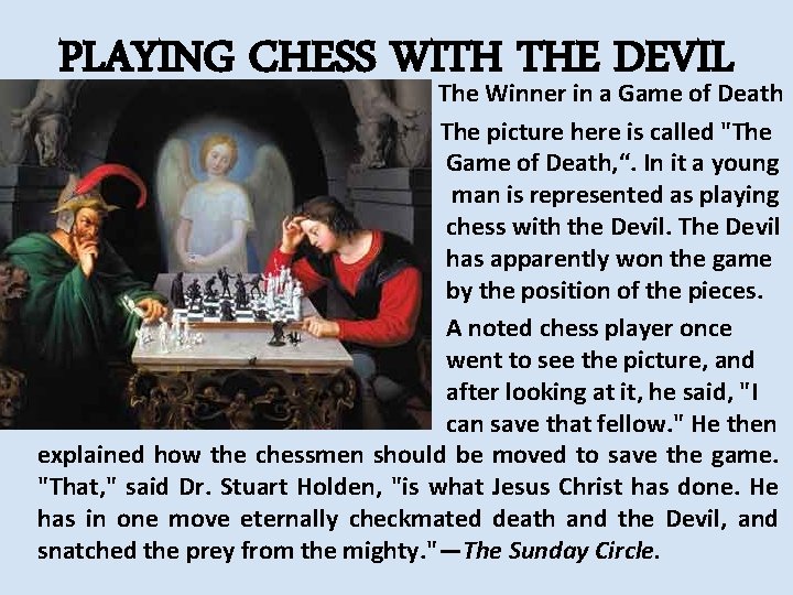 PLAYING CHESS WITH THE DEVIL The Winner in a Game of Death The picture