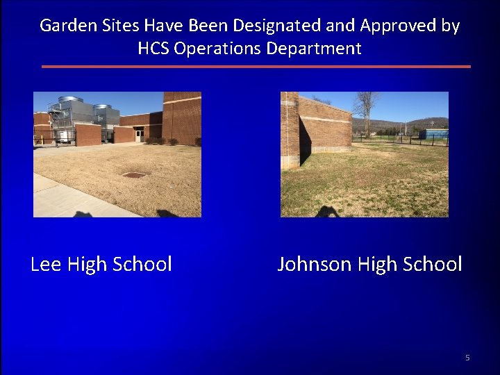Garden Sites Have Been Designated and Approved by HCS Operations Department Lee High School