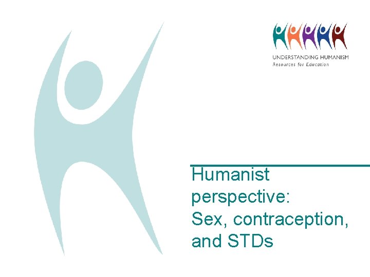 Humanist perspective: Sex, contraception, and STDs 