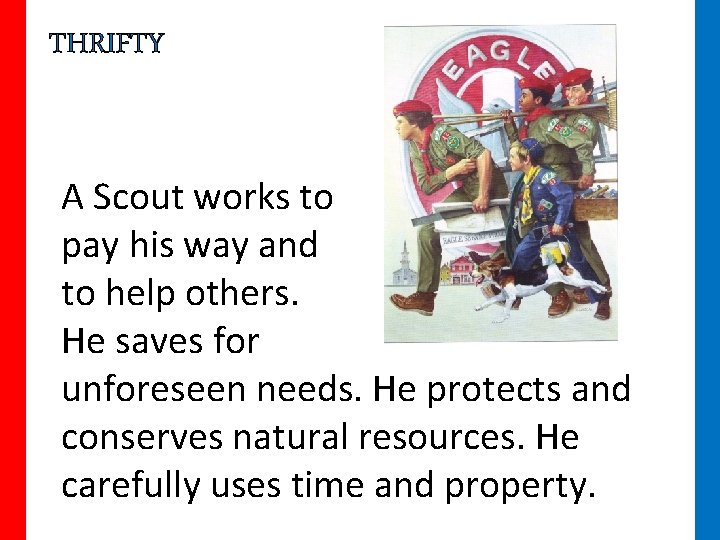 THRIFTY A Scout works to pay his way and to help others. He saves