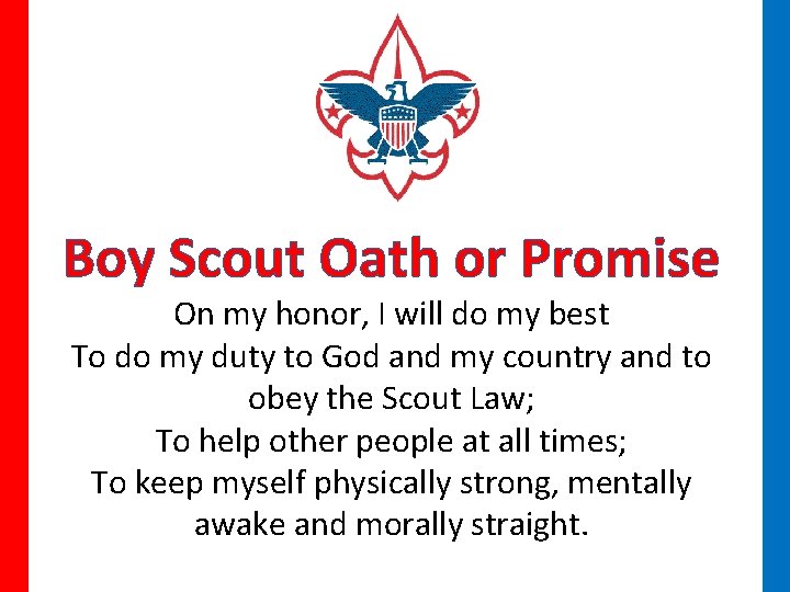 Boy Scout Oath or Promise On my honor, I will do my best To