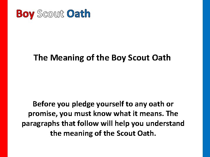 Boy Scout Oath The Meaning of the Boy Scout Oath Before you pledge yourself