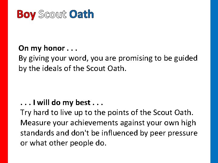 Boy Scout Oath On my honor. . . By giving your word, you are