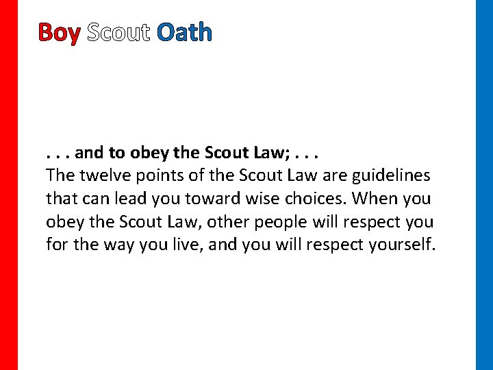 Boy Scout Oath . . . and to obey the Scout Law; . .