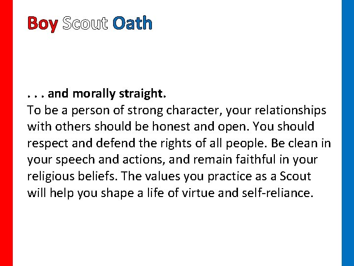 Boy Scout Oath . . . and morally straight. To be a person of