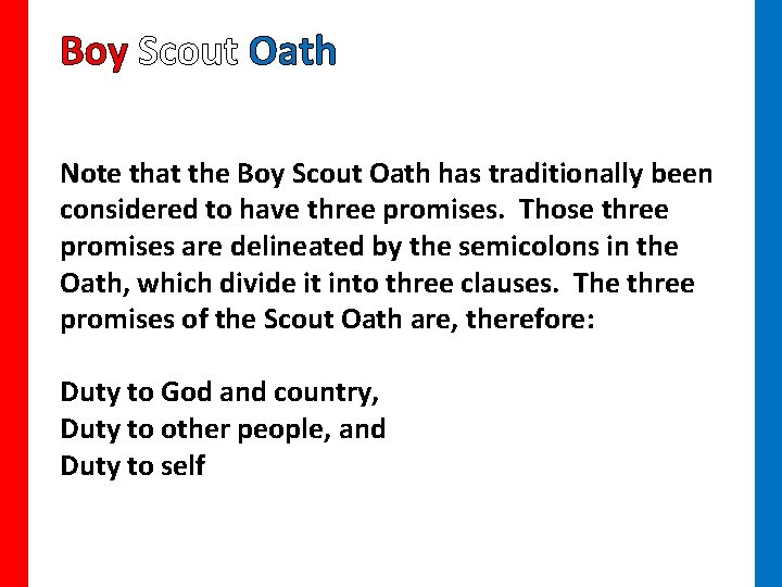 Boy Scout Oath Note that the Boy Scout Oath has traditionally been considered to