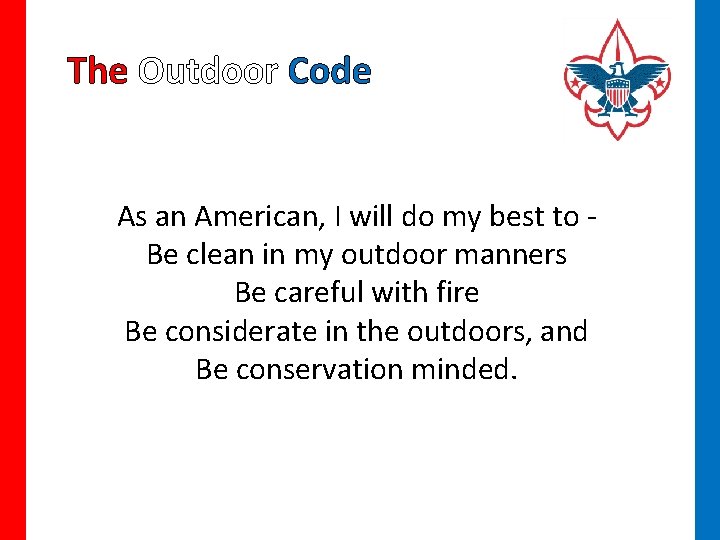 The Outdoor Code As an American, I will do my best to Be clean