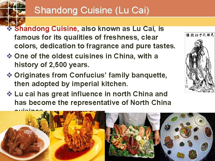 Shandong Cuisine (Lu Cai) v Shandong Cuisine, also known as Lu Cai, is famous