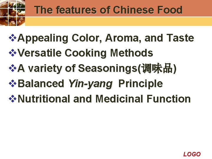 The features of Chinese Food v. Appealing Color, Aroma, and Taste v. Versatile Cooking