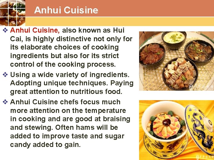 Anhui Cuisine v Anhui Cuisine, also known as Hui Cai, is highly distinctive not