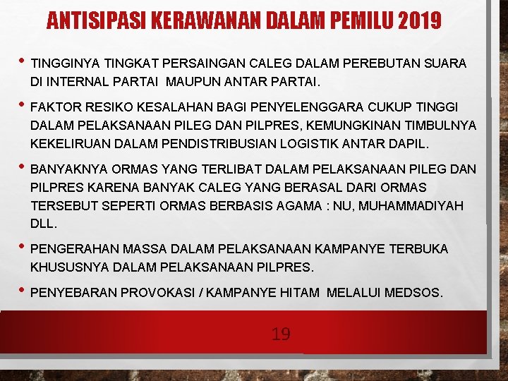 ANTISIPASI KERAWANAN DALAM PEMILU 2019 • TINGGINYA TINGKAT PERSAINGAN CALEG DALAM PEREBUTAN SUARA DI ANTISIPASI KERAWANAN DALAM PEMILU 2019 • TINGGINYA TINGKAT PERSAINGAN CALEG DALAM PEREBUTAN SUARA DI